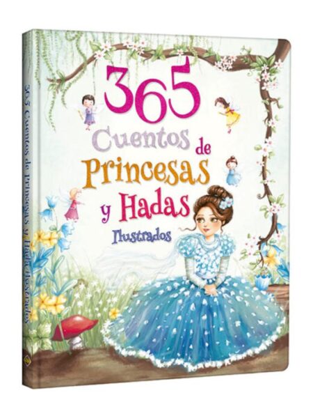 365 CUENTOS DE PRINCESAS Y HADAS -ILUSTRADOS-