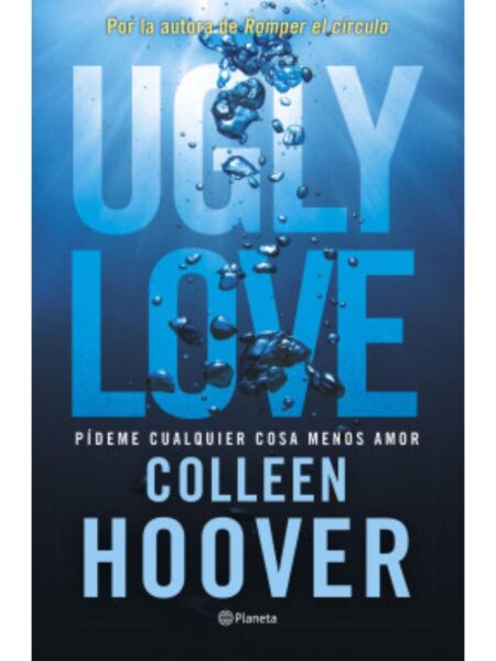 UGLY LOVE -PÍDEME CUALQUIER COSA MENOS AMOR-