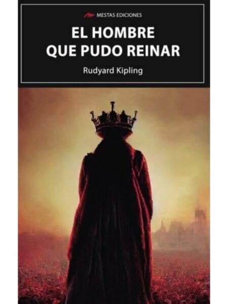 HOMBRE QUE PUDO REINAR, EL