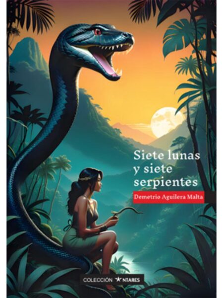 SIETE LUNAS Y SIETE SERPIENTES -ANTARES-