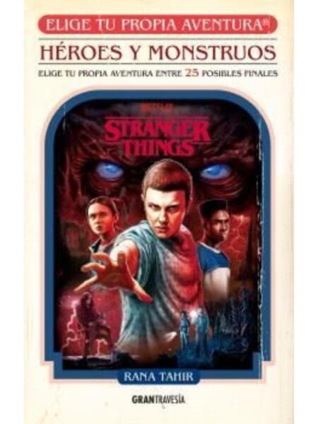 STRANGER THINGS HÉROES Y MOUNSTRUOS ELIGE TU PROPIA AVENTURA