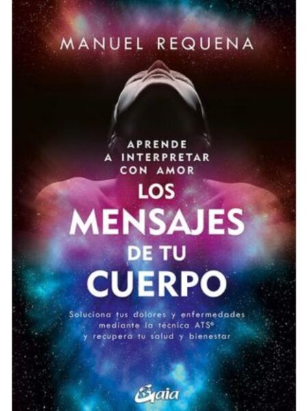 APRENDE A INTERPRETAR CON AMOR LOS MENSAJES DE TU CUERPO