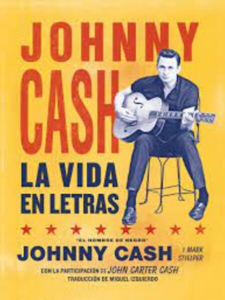 JOHNNY CASH -LA VIDA EN LETRAS-
