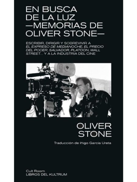 EN BUSCA DE LA LUZ -MEMORIAS DE OLIVER STONE-