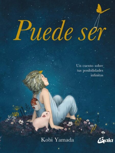PUEDE SER -UN CUENTO SOBRE TUS POSIBILIDADES INFINITAS-