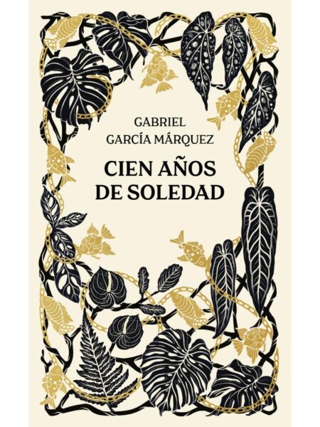 CIEN AÑOS DE SOLEDAD -TAPA DURA- (EDICIÓN DE ANIVERSARIO)