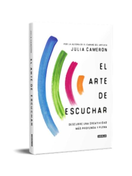 ARTE DE ESCUCHAR, EL -DESCUBRE UNA CREATIVIDAD M?ÁS PROFUNDA Y PLENA.