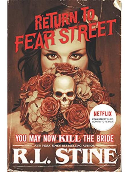 YOU MAY NOW KILL THE BRIDE -RETURN TO FEAR STREET 1-