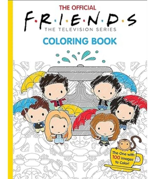 THE OFFICIAL FRIENDS COLORING BOOK, THE ONE WITH 100 IMAGES TO COLOR