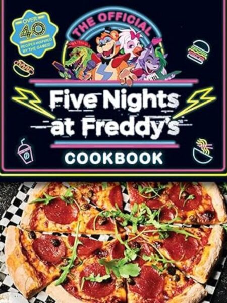 THE OFFICIAL FIVE NIGHTS AT FREDDY'S COOKBOOK: AN AFK BOOK