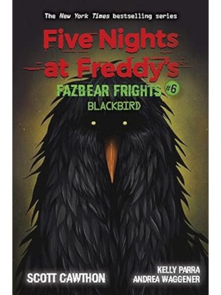FIVE NIGHTS AT FREDDYS  FAZBEAR FRIGHTS 6- BLACKBIRD