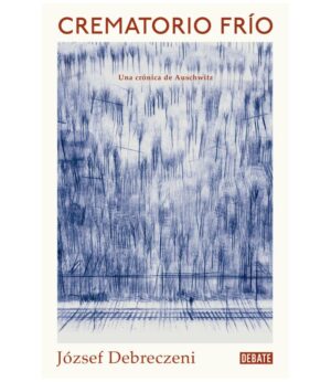 CREMATORIO FRÍ -UNA CRÓNICA DE AUSCHWITZ-