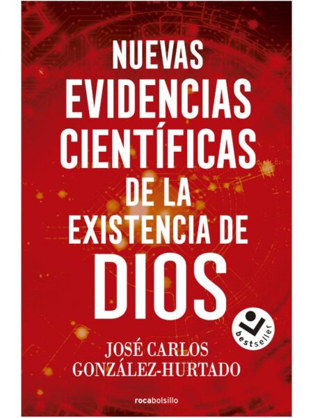 NUEVAS EVIDENCIAS CIENTÍFICAS DE LA EXISTENCIA DE DIOS
