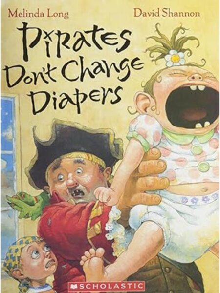 PIRATES DONT CHANGE DIAPERS