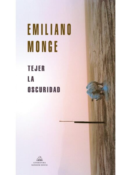 TEJER LA OSCURIDAD