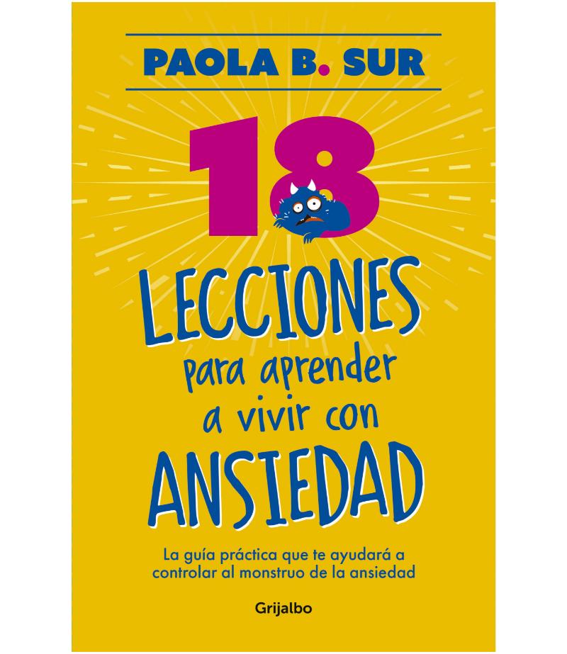 18 LECCIONES PARA APRENDER A VIVIR CON ANSIEDAD