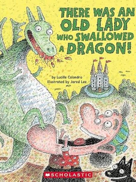 THERE WAS AN OLD LADY WHO SWALLOWED A DRAGON