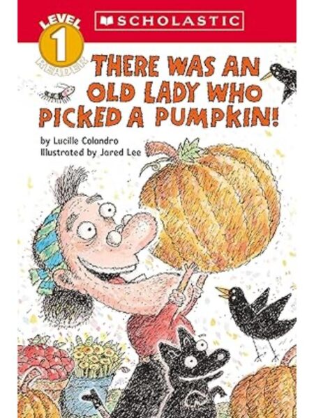 THERE WAS AN OLD LADY WHO PICKED A PUMPKIN
