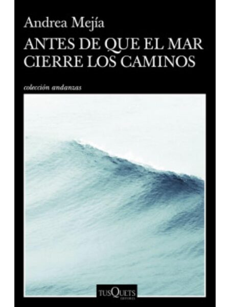 ANTES DE QUE EL MAR CIERRE LOS CAMINOS