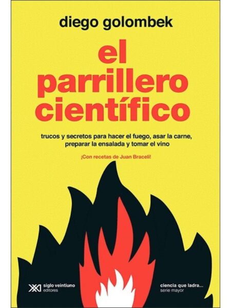 PARRILLERO CIENTÍFICO, EL-TRUCOS SECRETOS PARA HACER EL FUEG, ASAR LA CARNE Y PREPARAR LA ENSALADA-