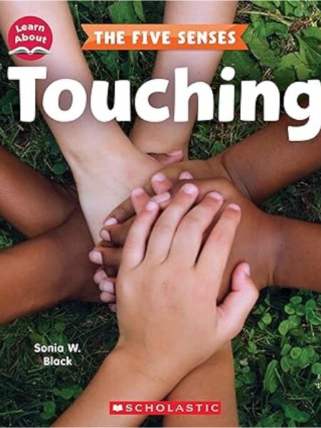 TOUCHING (LEARN ABOUT: THE FIVE SENSES)