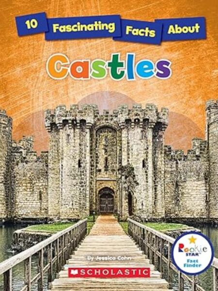 10 FASCINATING FACTS ABOUT CASTLES (ROOKIE STAR: FACT FINDER)