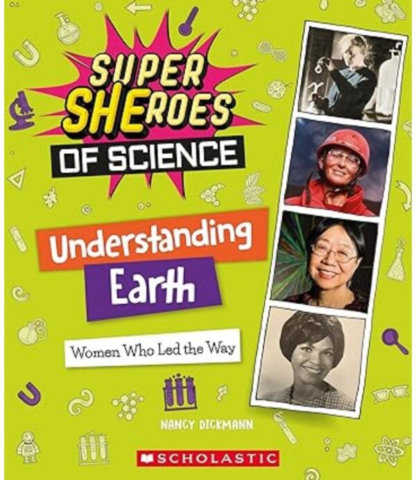 UNDERSTANDING EARTH: WOMEN WHO LED THE WAY (SUPER SHEROES OF SCIENCE)