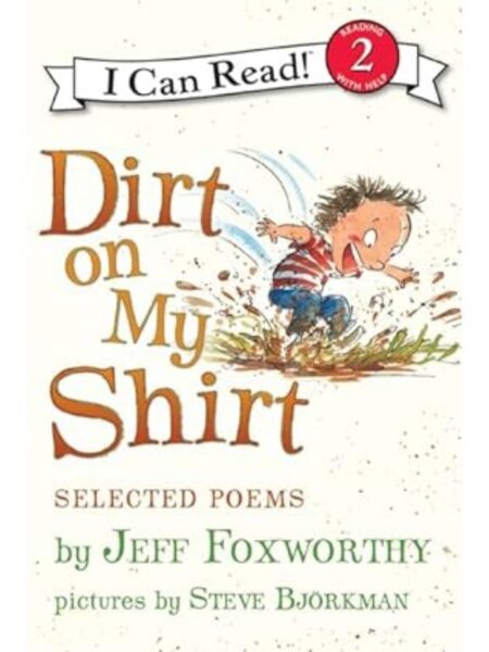 DIRT ON MY SHIRT: SELECTED POEMS (I CAN READ: LEVEL 2)