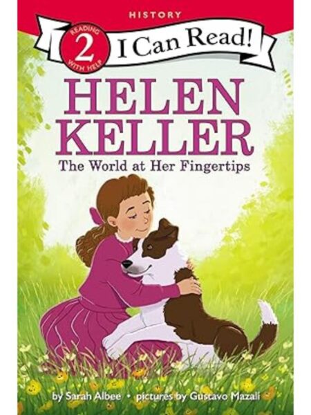 HELEN KELLER: THE WORLD AT HER FINGERTIPS (I CAN READ LEVEL 2)