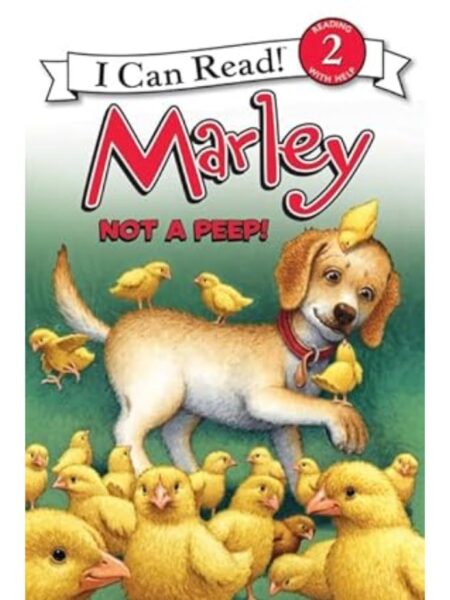 MARLEY: NOT A PEEP!: AN EASTER AND SPRINGTIME BOOK FOR KIDS (I CAN READ LEVEL 2)