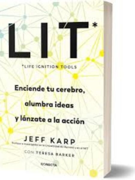 LIT -LIFE IGNITION TOOLS- Enciende tu cerebro, alumbra ideas y lánzate a la acción
