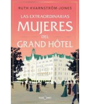 EXTRAORDINARIAS MUJERES DEL GRAND HôTEL, LAS