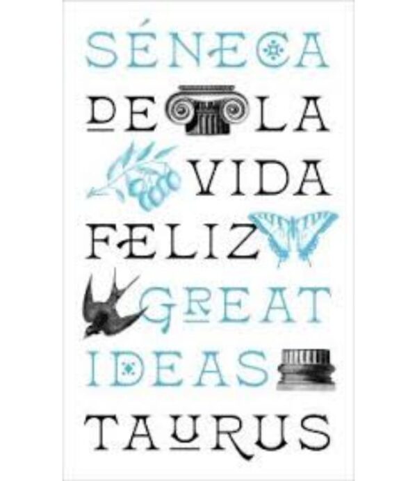 DE LA VIDA FELIZ -GREAT IDEAS-