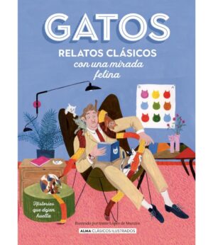 GATOS -RELATOS CLÁSICOS CON UNA MIRADA FELINA-