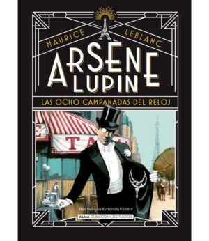 ARSÈNE LUPIN -LAS OCHO CAMPANADAS DEL RELOJ-
