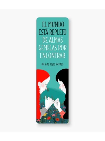 MARCAPÁGINAS LITERARIO -EL MUNDO ESTÁ REPLETO DE ALMAS GEMELAS-