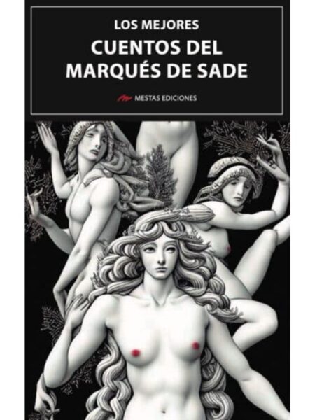 MEJORES CUENTOS DEL MARQUÉ DE SADE , LOS