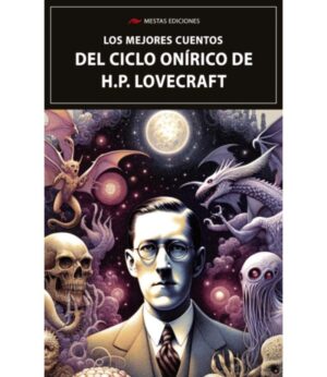 MEJORES CUENTOS DEL CICLO ONÍRICO DE H.P. LOVECRAFT, LOS