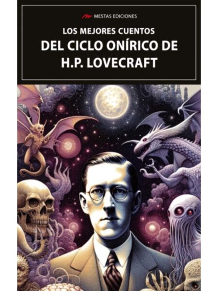 MEJORES CUENTOS DEL CICLO ONÍRICO DE H.P. LOVECRAFT, LOS