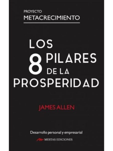 8 PILARES DE LA PROSPERIDAD, LOS
