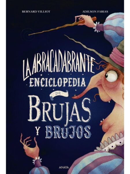 ABRACADABRANTE ENCICLOPEDIA DE BRUJAS Y BRUJOS, LA