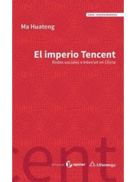 IMPERIO TENCENT, EL -REDES SOCIALES E INTERNET EN CHINA-