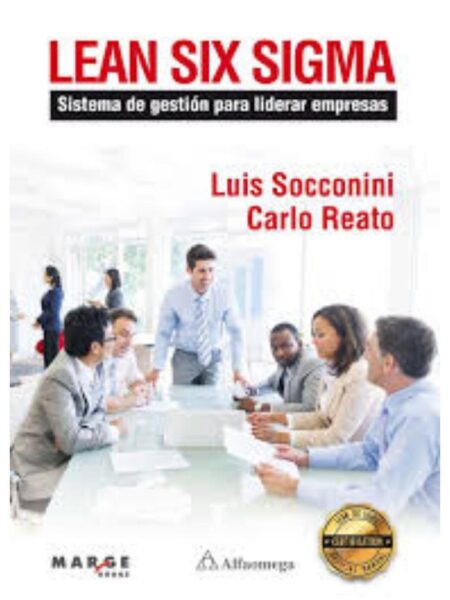 LEAN SIX SIGMA -SISTEMA DE GESTIÓN PARA LIDERAR EMPRESAS-