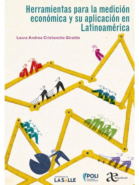 HERRAMIENTAS PARA LA MEDICIÓN ECONÓMICA Y SU APLICACIÓN EN LATINOAMÉRICA