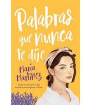 PALABRAS QUE NUNCA TE DIJE