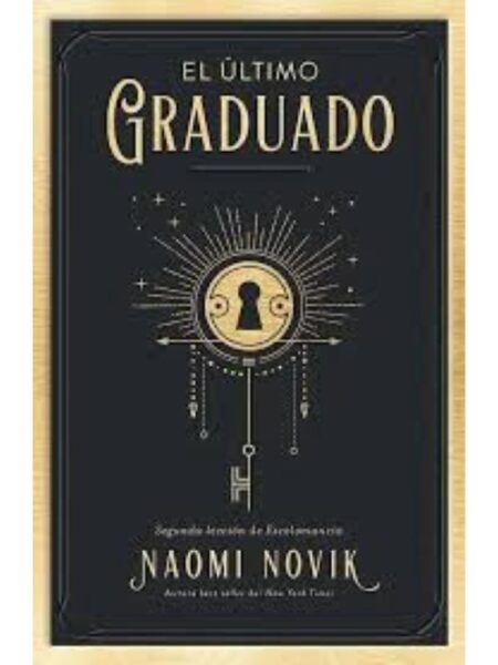 ÚLTIMO GRADUADO -LECCIÓN DE ESCOLOMANCIA 2-