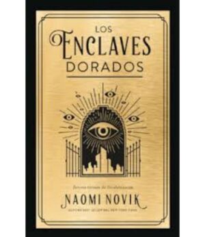 ENCLAVES DORADOS -LECCIÓN DE ESCOLOMANCIA 3-