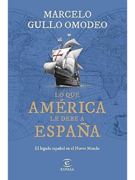 LO QUE AMERICA LE DEBE A ESPAÑA