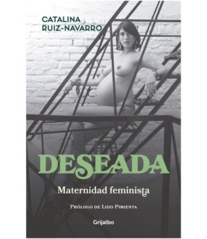DESEADA -MATERNIDAD FEMINISTA-