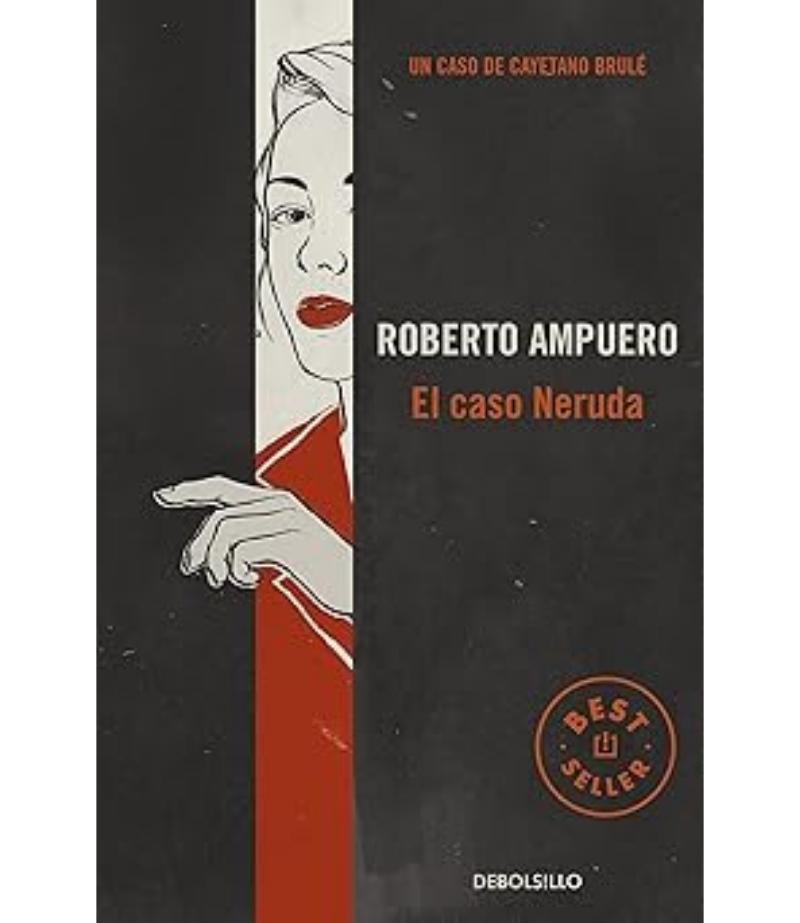 CASO NERUDA, EL -CAYETANO BRULE 6-